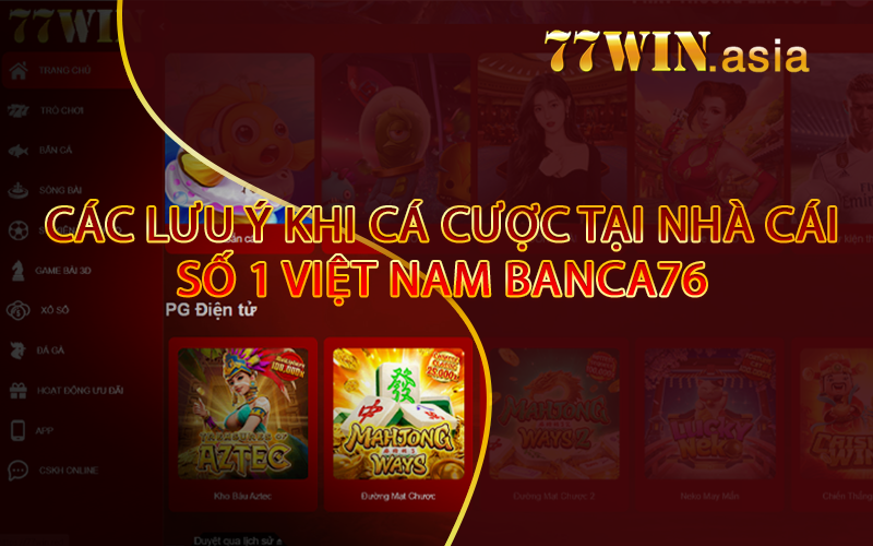 Các Lưu ý khi cá cược tại nhà cái số 1 Việt Nam Banca76