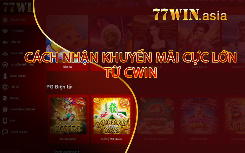 Cách Nhận Khuyến Mãi Cực Lớn từ Cwin